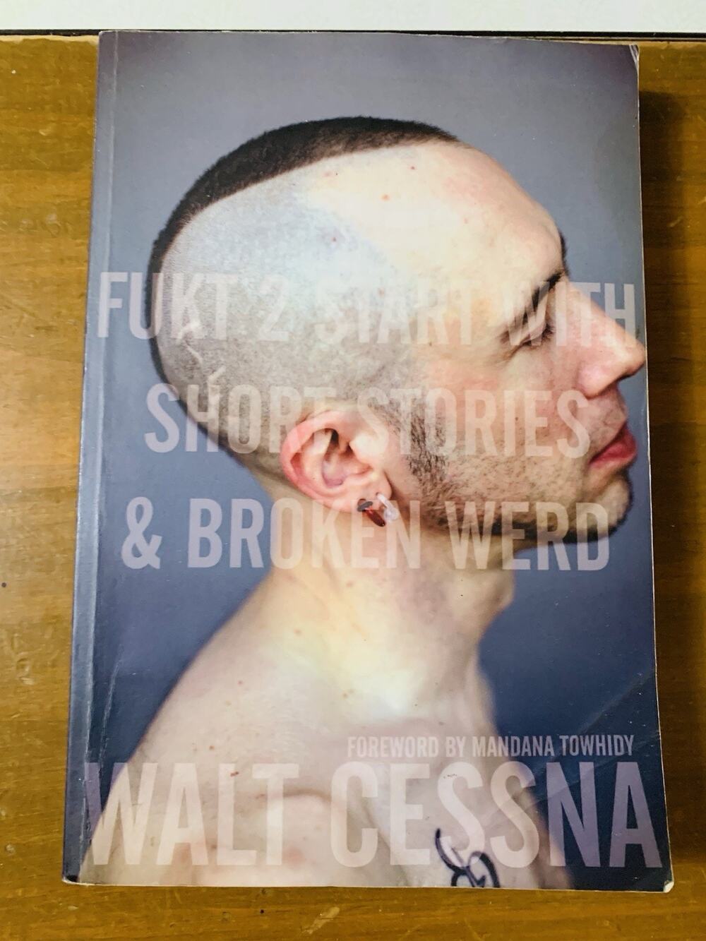 Fukt 2 Start With: Short Stories & Broken Werd: Walt Cessna 2012 Desperanto